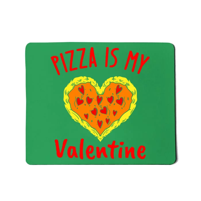 Pizza Is My Valentine Mousepad