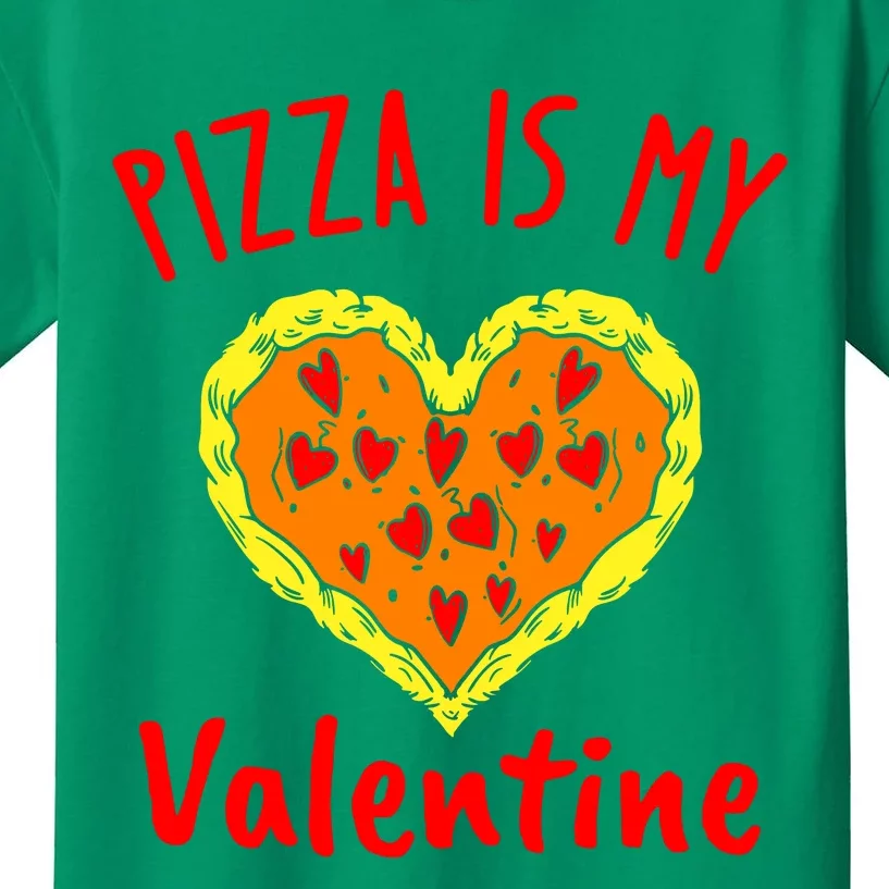 Pizza Is My Valentine Kids T-Shirt