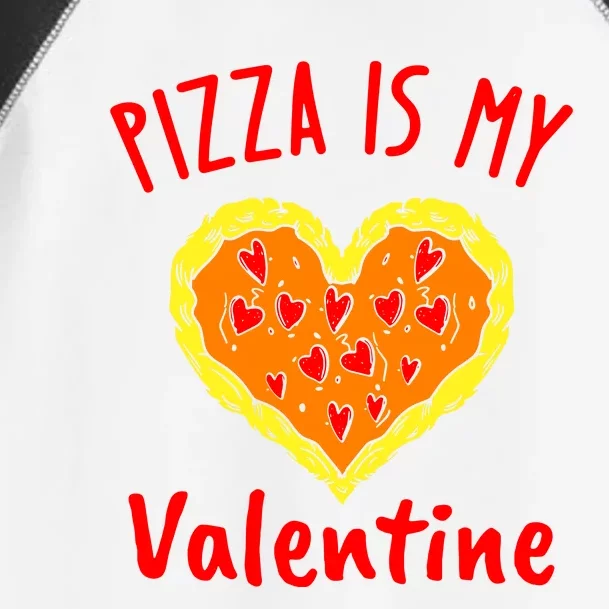 Pizza Is My Valentine Toddler Fine Jersey T-Shirt