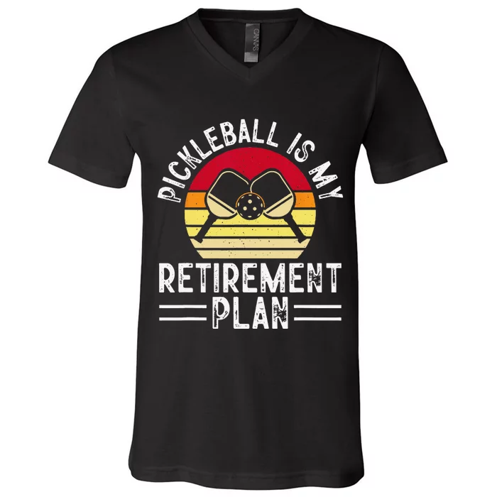 Pickleball Is My Retirement Plan Funny V-Neck T-Shirt