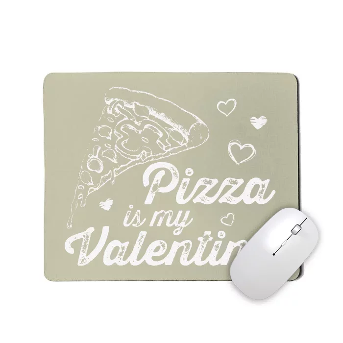 Pizza Is My Valentine Funny Anti Valentine's Day Foodie Premium Mousepad