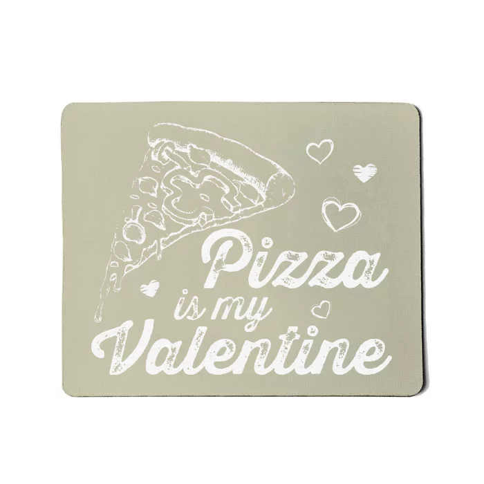 Pizza Is My Valentine Funny Anti Valentine's Day Foodie Premium Mousepad