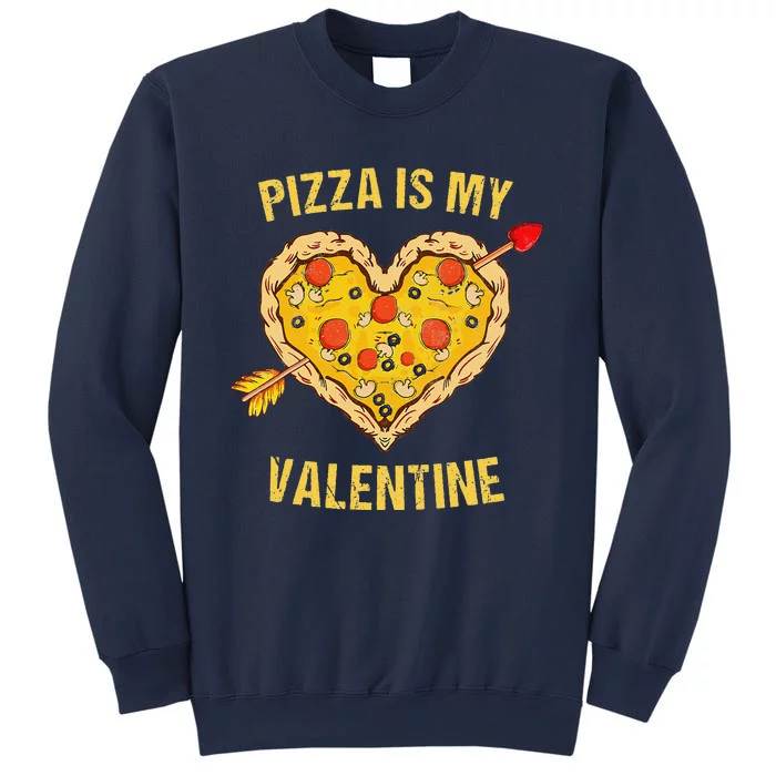 Pizza Is My Valentine Pizza Heart Valentine's Days Sweatshirt