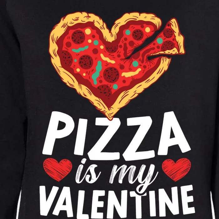 Pizza Is My Valentines Day Hearts Day Foodie Italian Food Cool Gift Womens California Wash Sweatshirt