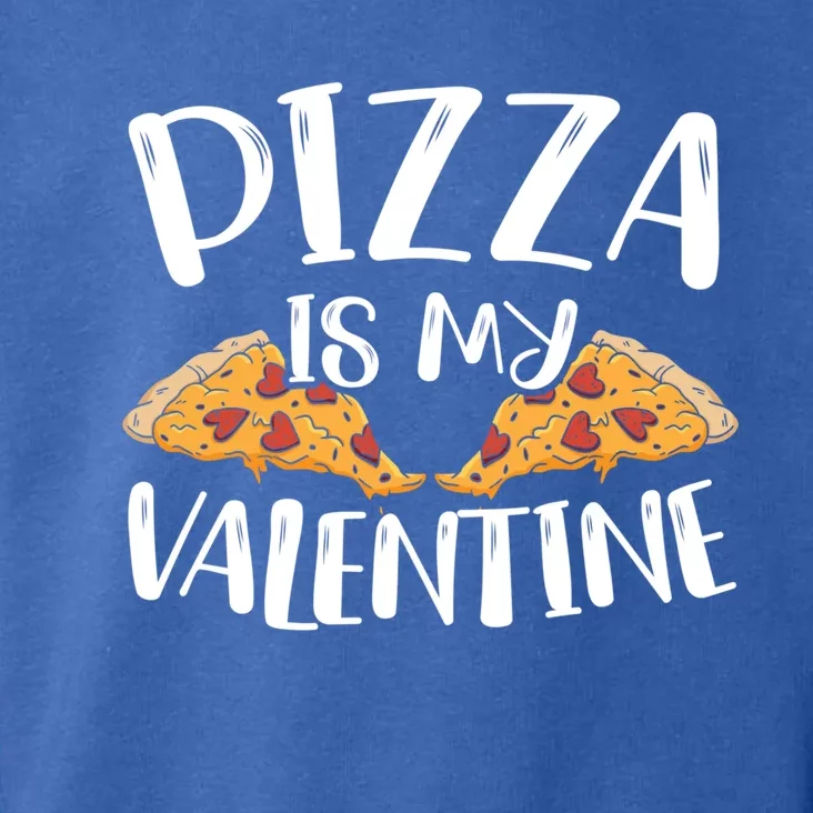 Pizza Is My Valentines Day Hearts Day Foodie Italian Food Cool Gift Toddler Hoodie