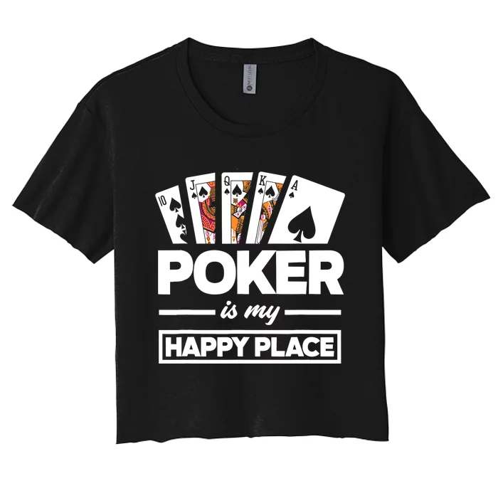 Poker Is My Happy Place Funny Poker Player Poker Women's Crop Top Tee