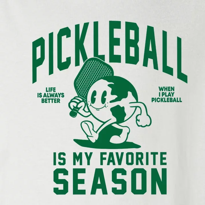 Pickleball Is My Favorite Season Life Better When Playing Pickleball Toddler Long Sleeve Shirt