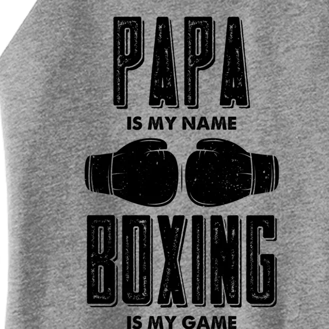 Papa Is My Name Boxing Is My Game Boxers Dad Gift Women’s Perfect Tri Rocker Tank