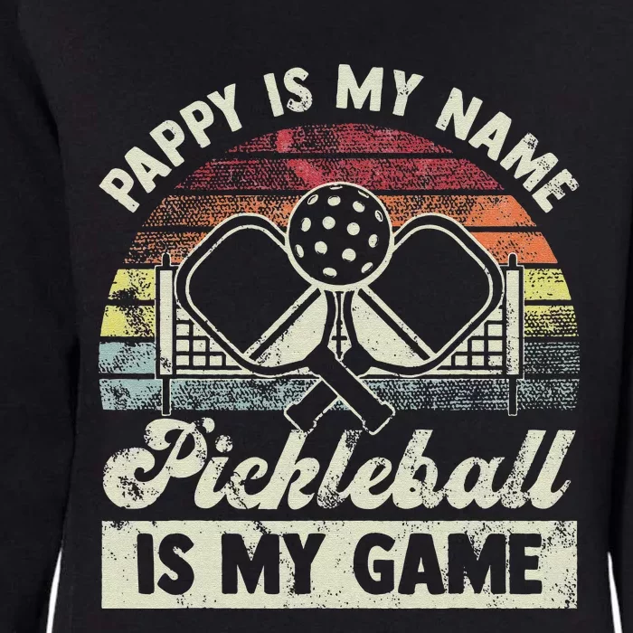 Pappy Is My Name Pickleball Is My Game Pickleball Player Womens California Wash Sweatshirt