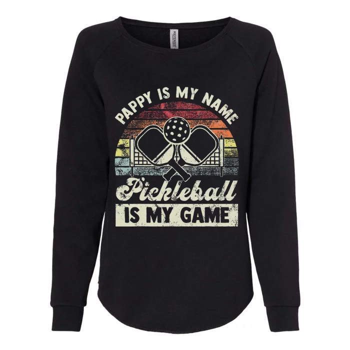 Pappy Is My Name Pickleball Is My Game Pickleball Player Womens California Wash Sweatshirt