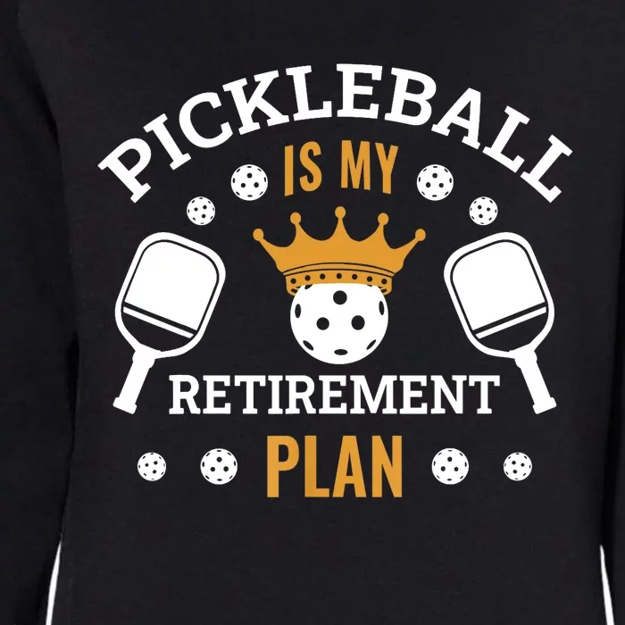 Pickleball Is My Retirement Plan Womens California Wash Sweatshirt