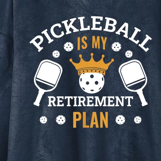 Pickleball Is My Retirement Plan Hooded Wearable Blanket