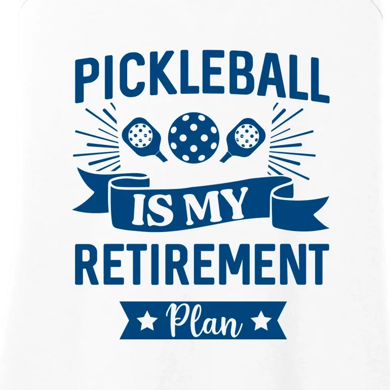 Pickleball Is My Retirement Plan Gift For Pickleball Fan Sport Ladies Essential Tank