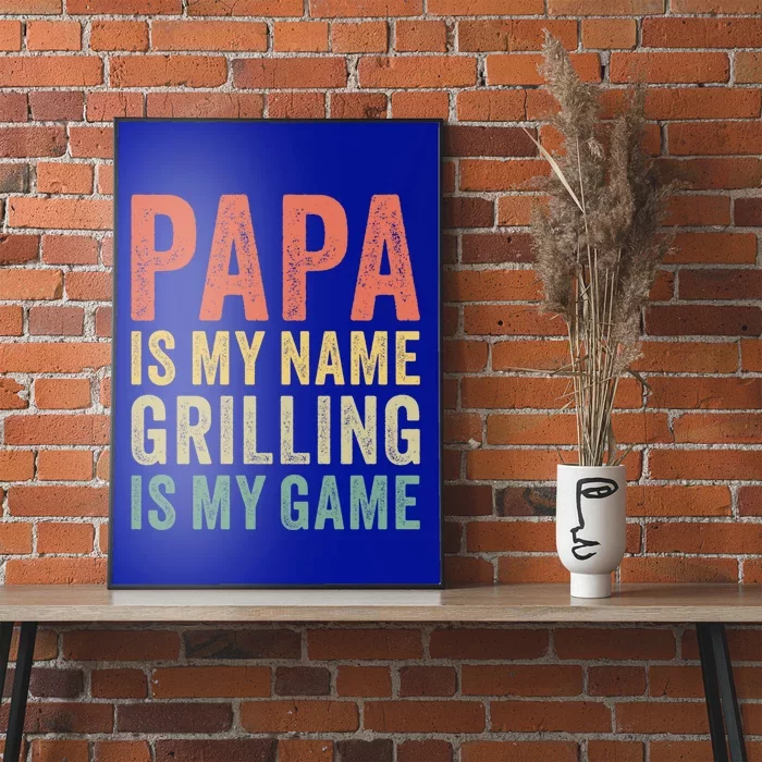 Papa Is My Name Grilling Is My Game Bbq Dad Father's Day Gift Poster