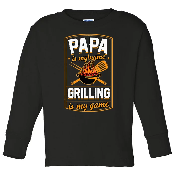 Papa Is My Name Grilling Is My Game Funny Grill Dad Toddler Long Sleeve Shirt