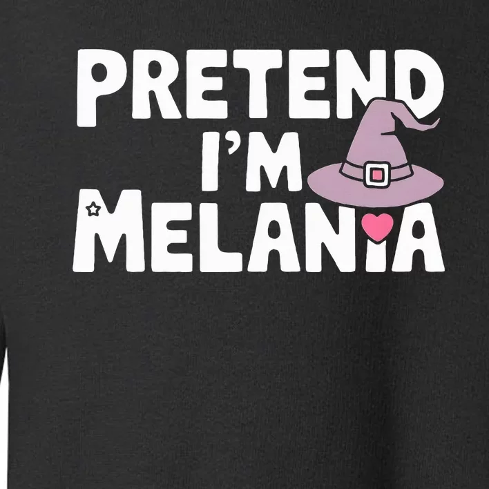 Pretend IM Melania Easy Halloween Costume Toddler Sweatshirt