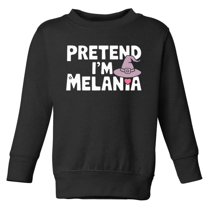 Pretend IM Melania Easy Halloween Costume Toddler Sweatshirt