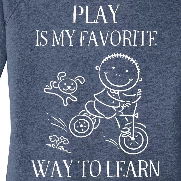 Play Is My Favorite Way To Learn Women's Perfect Tri Tunic Long Sleeve Shirt