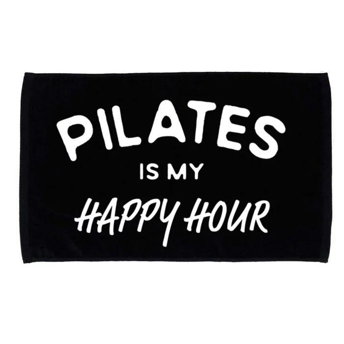 Pilates Is My Happy Hour Funny Pilates Funny Gift Microfiber Hand Towel