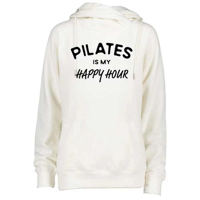 Pilates Is My Happy Hour Funny Pilates Funny Gift Womens Funnel Neck Pullover Hood