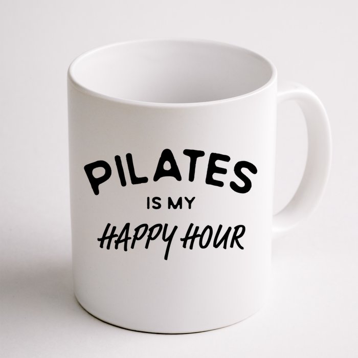 Pilates Is My Happy Hour Funny Pilates Funny Gift Front & Back Coffee Mug