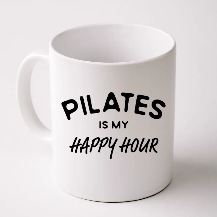 Pilates Is My Happy Hour Funny Pilates Funny Gift Front & Back Coffee Mug