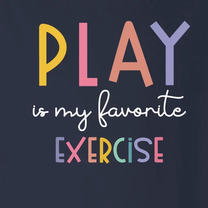 Play Is My Favorite Exercise Cute Pediatric Physical Therapy Toddler Long Sleeve Shirt