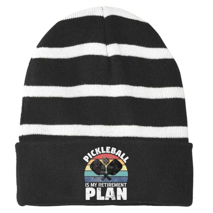 Pickleball Is My Retirement Plan Funny Newly Retired Striped Beanie with Solid Band