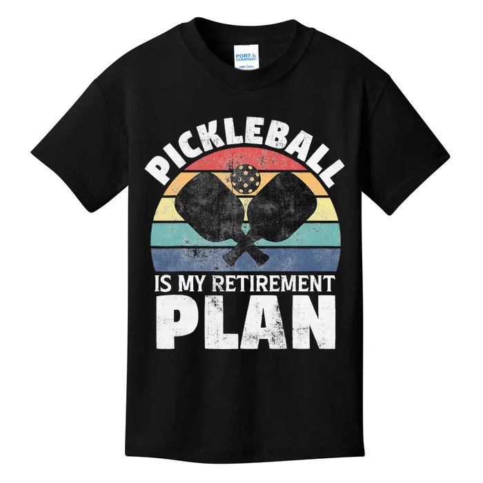 Pickleball Is My Retirement Plan Funny Newly Retired Kids T-Shirt