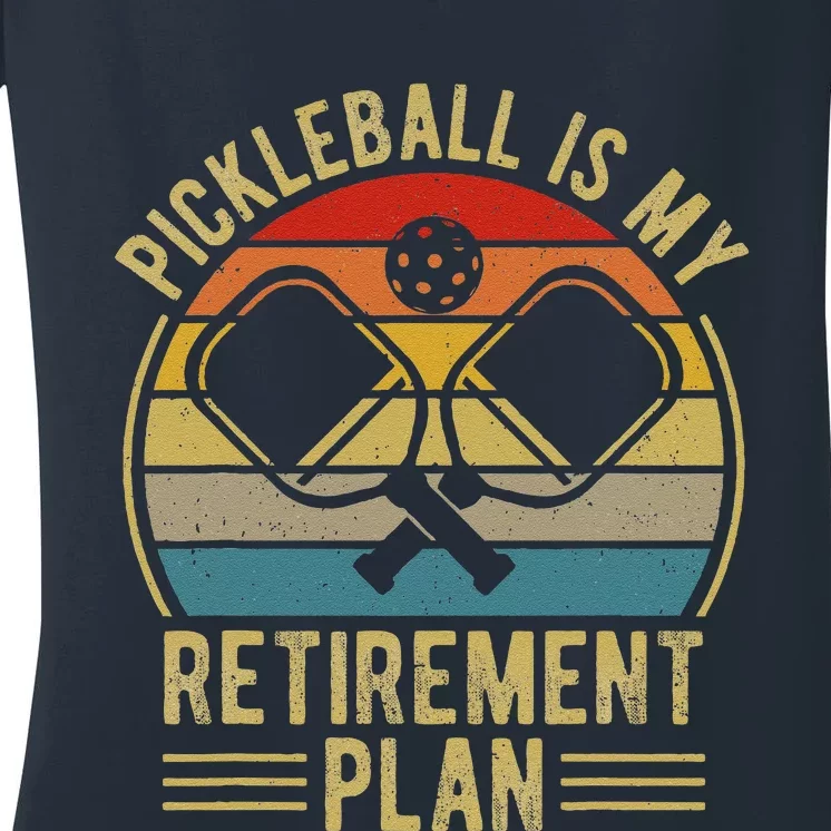 Pickleball Is My Retirement Plan Funny Retirement Pickleball Women's V-Neck T-Shirt