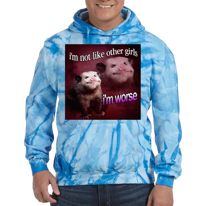 Possum I’M Not Like Other Girl I’M Worse Tie Dye Hoodie