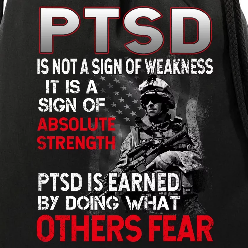 PTSD Is Not A Sign Of Weakness Support Military Troops Drawstring Bag