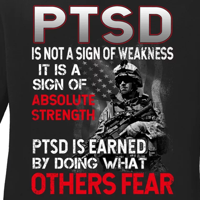 PTSD Is Not A Sign Of Weakness Support Military Troops Ladies Long Sleeve Shirt