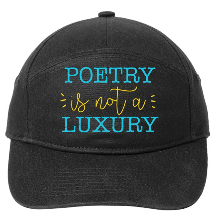 poetry is not a luxury inspirational world poetry day 7-Panel Snapback Hat