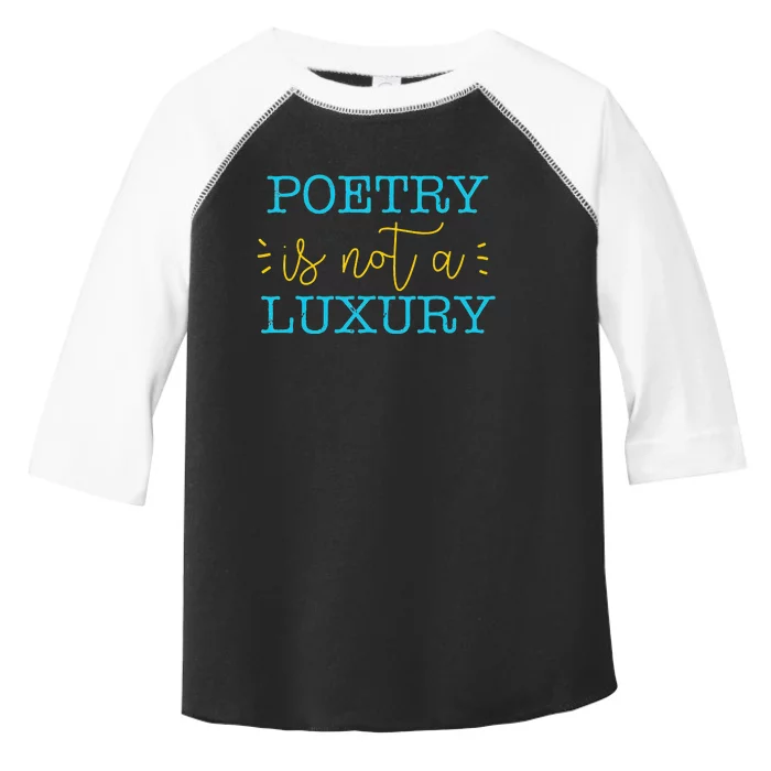 poetry is not a luxury inspirational world poetry day Toddler Fine Jersey T-Shirt