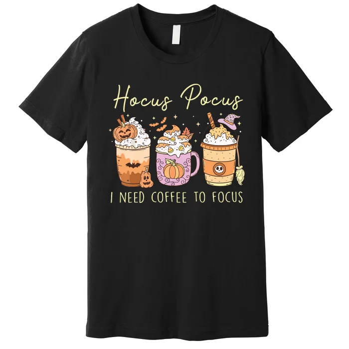 Pocus I Need Coffee To Focus Vintage Halloween Women Premium T-Shirt