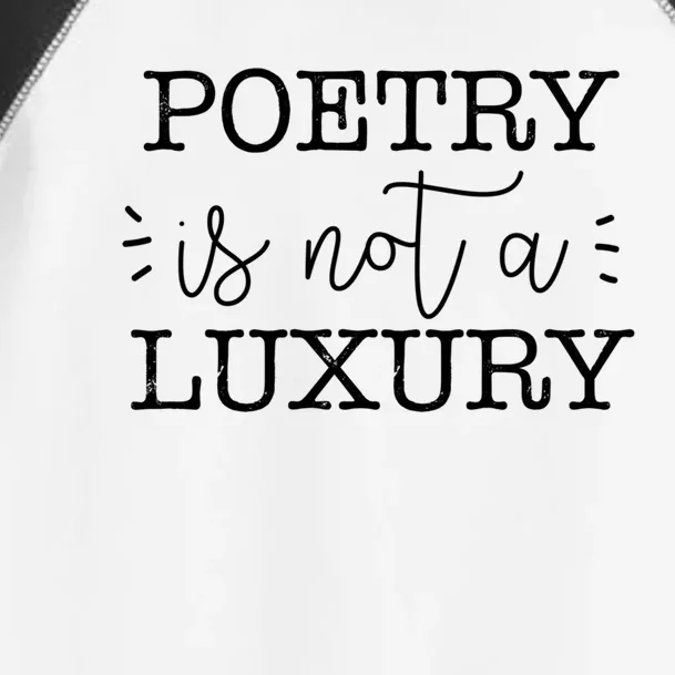 Poetry Is Not A Luxury Inspirational World Poetry Day Gift Toddler Fine Jersey T-Shirt