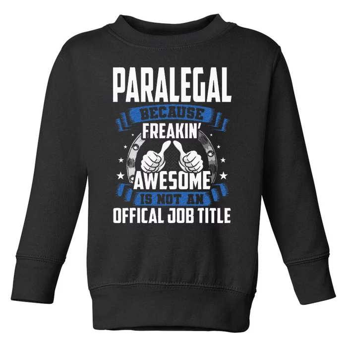 Paralegal is Not Official Job Title Toddler Sweatshirt