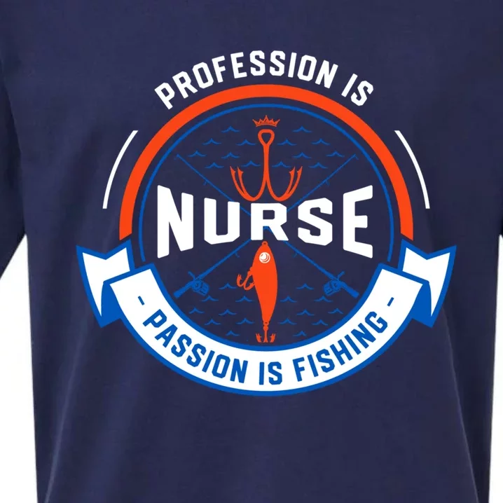 Profession Is Nurse Passion Is Fishing Funny Nursing Humor Gift Sueded Cloud Jersey T-Shirt