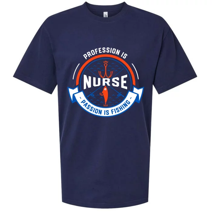 Profession Is Nurse Passion Is Fishing Funny Nursing Humor Gift Sueded Cloud Jersey T-Shirt