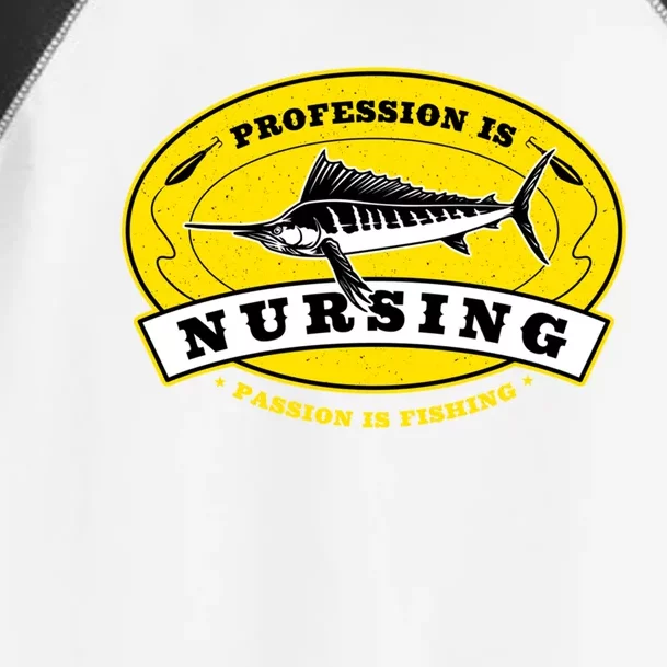 Profession Is Nursing Passion Is Fishing Funny Er Nurse Cool Gift Toddler Fine Jersey T-Shirt