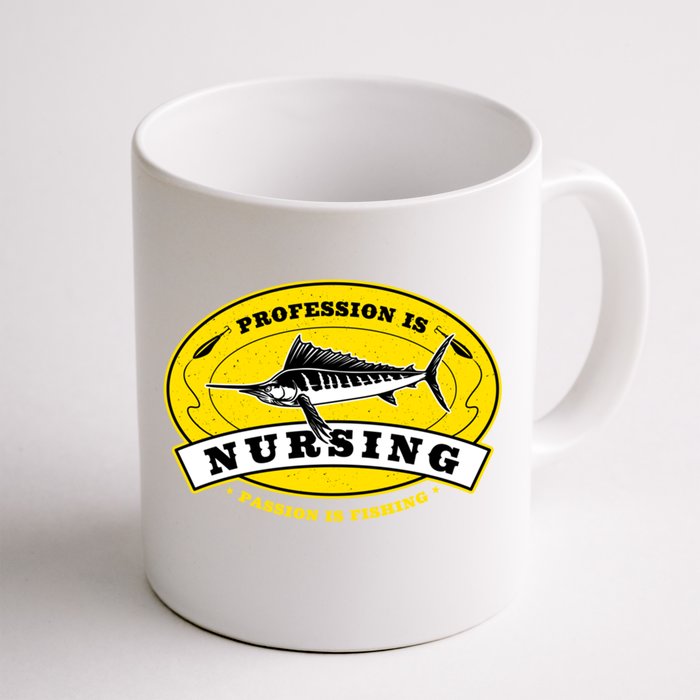 Profession Is Nursing Passion Is Fishing Funny Nurse Humor Gift Front & Back Coffee Mug