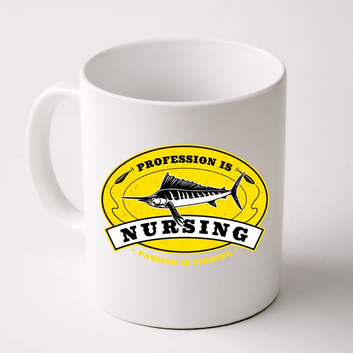 Profession Is Nursing Passion Is Fishing Funny Nurse Humor Gift Front & Back Coffee Mug