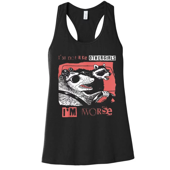 Possum Im Not Like Other Girl Im Worse Women's Racerback Tank