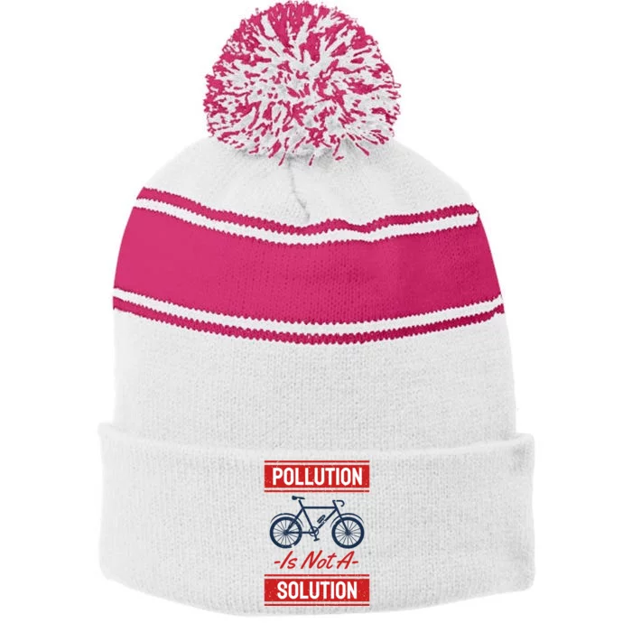 Pollution Is Not Solution Stripe Pom Pom Beanie