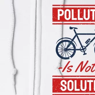 Pollution Is Not Solution Full Zip Hoodie