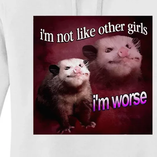 Possum I’M Not Like Other Girl I’M Worse Women's Pullover Hoodie