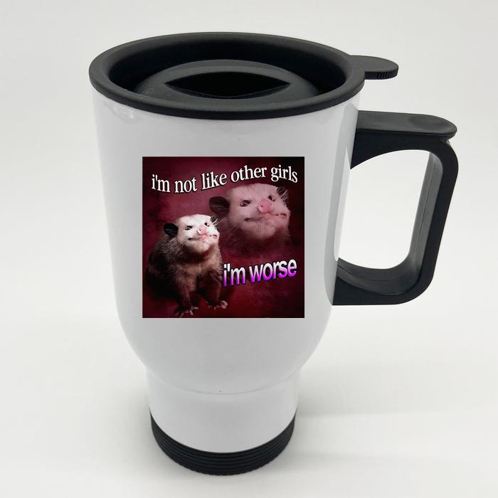 Possum I’M Not Like Other Girl I’M Worse Front & Back Stainless Steel Travel Mug