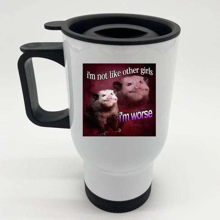 Possum I’M Not Like Other Girl I’M Worse Front & Back Stainless Steel Travel Mug