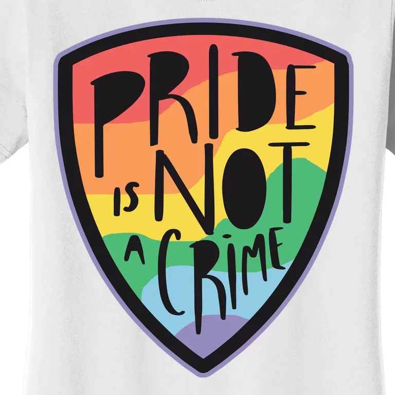 Pride Is Not A Crime LGBTQ Rainbow Women's T-Shirt